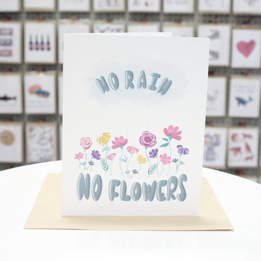 No Rain No Flowers | Greeting Card