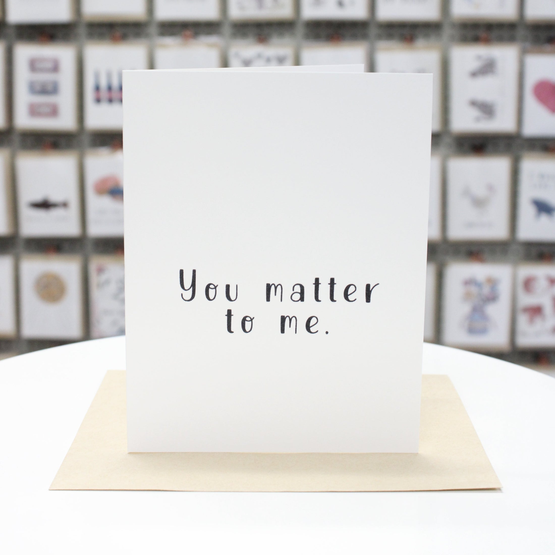 Hand crafted greeting card with drawn blacknletters stating, "You Matter to Me."